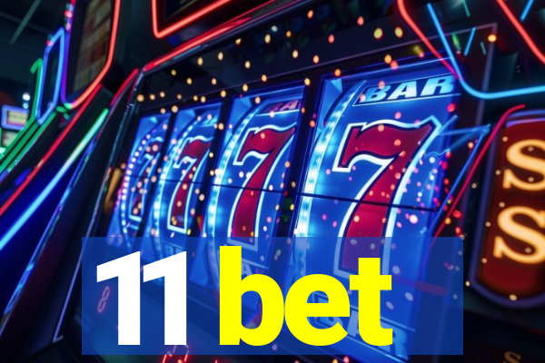 11 bet
